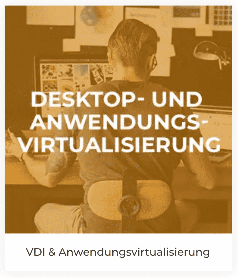 VDI & Anwendungsvirtualisierung