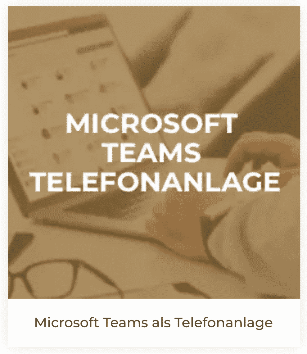 Microsoft Teams als Telefonanlage